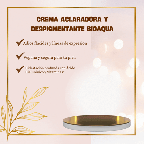 CREMA ACLARADORA Y DESPIGMENTANTE BIOAQUA
